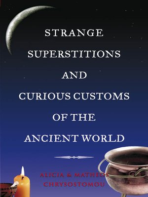 cover image of Strange Superstitions and Curious Customs of the Ancient World